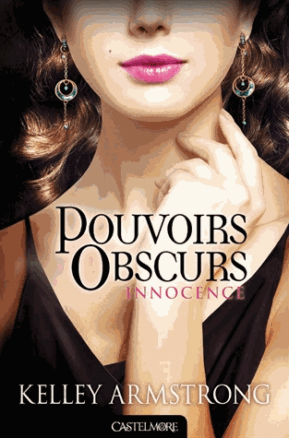 Résumé de Pouvoirs obscurs, tome 4 : Innocence
