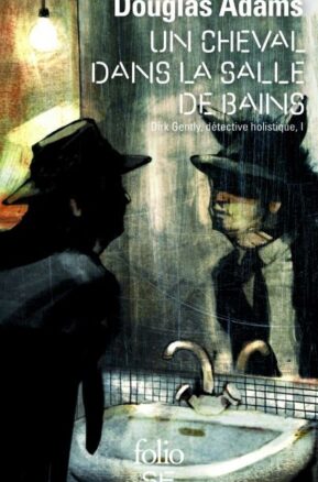 Résumé de Dirk Gently, détective holistique, tome 1 : Un cheval dans la salle de bains