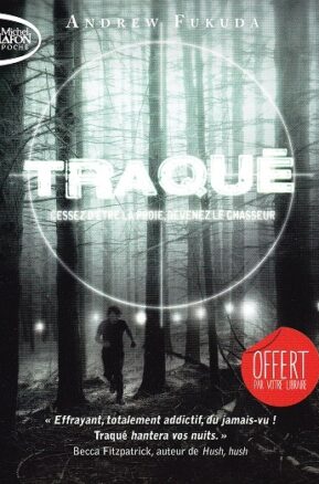 Résumé de Traqué, tome 1 : Cessez d'être la proie devenez le chasseur