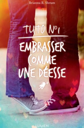 Résumé de Tuto n°1 : Embrasser comme une déesse