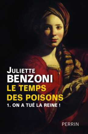 Résumé de Le temps des poisons, tome 1 : On a tué la reine !
