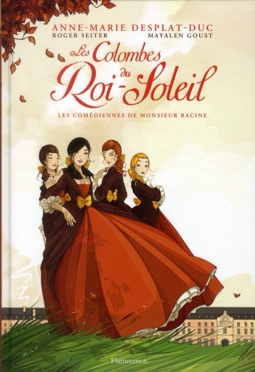 Résumé de Les colombes du Roi-Soleil (BD), tome 1 : Les comédiennes de Monsieur Racine