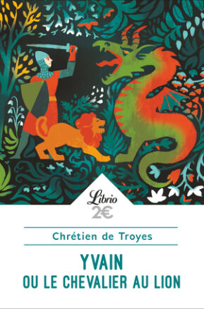 Résumé de Yvain, le chevalier au lion / Yvain ou le chevalier au lion / Le chevalier au lion