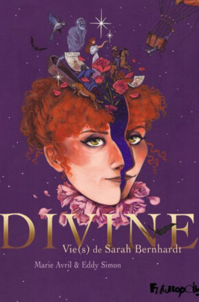 Résumé de Divine ; vie(s) de Sarah Bernhardt