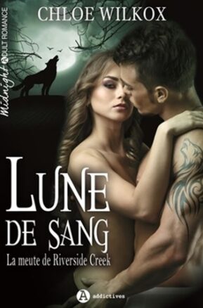 Résumé de Lune de sang : La meute de Riverside creek, intégrale