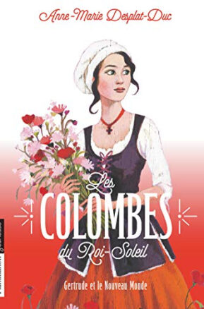 Résumé de Les Colombes du Roi-Soleil, tome 08 : Gertrude et le nouveau monde