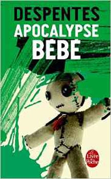 Résumé de Apocalypse bébé