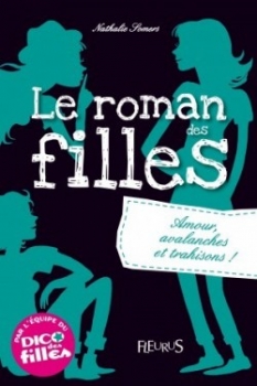 Résumé de Le roman des filles, tome 2 : Amour, avalanches et trahisons !