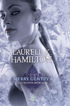 Résumé de Merry Gentry, tome 6 : L'Étreinte mortelle