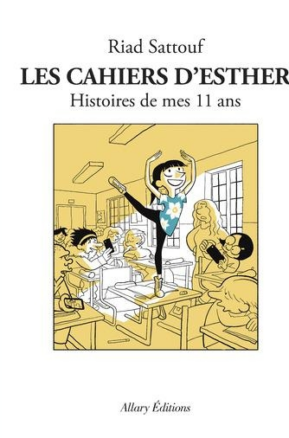 Résumé de Les cahiers d'Esther, tome 2 : Histoires de mes 11 ans
