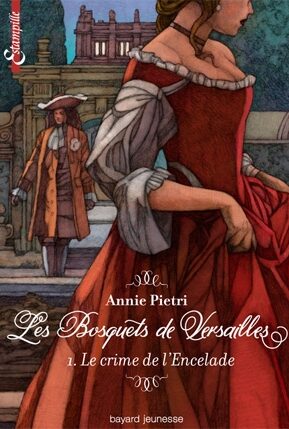 Résumé de Les bosquets de Versailles, tome 1 : Le crime de l'Encelade