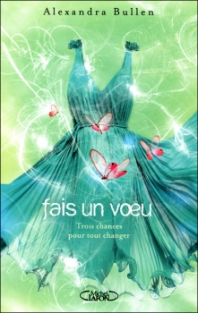 Résumé de Fais un voeu, tome 2 : Trois chances pour tout changer
