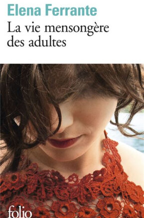 Résumé de La vie mensongère des adultes