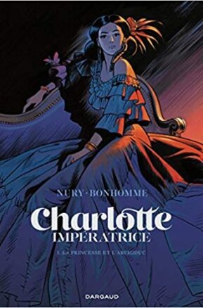 Résumé de Charlotte impératrice, tome 1 : La Princesse et l'Archiduc