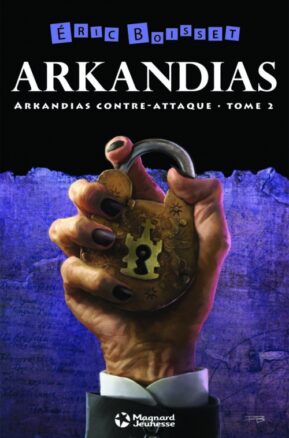 Résumé de Arkandias, tome 2 : Arkandias contre-attaque