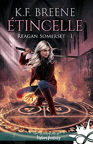 Résumé de Reagan Somerset, tome 1 : Étincelle