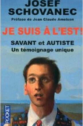 Résumé de Je suis à l'Est ! Savant et autiste, un témoignage unique