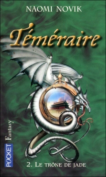 Résumé de Téméraire, tome 2 : Le trône de Jade