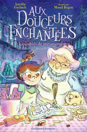Résumé de Aux douceurs enchantées, tome 1 : Les sablés de métamorphose