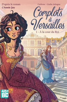 Résumé de Complots à Versailles (BD), tome 1 : A la cour du Roi