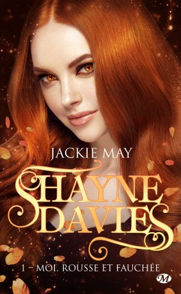 Résumé de Shayne Davies, tome 1 : Moi, rousse et fauchée