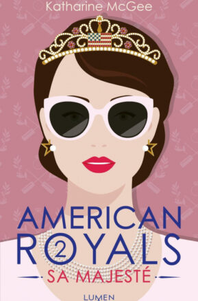 Résumé de American Royals, tome 2 : Sa Majesté