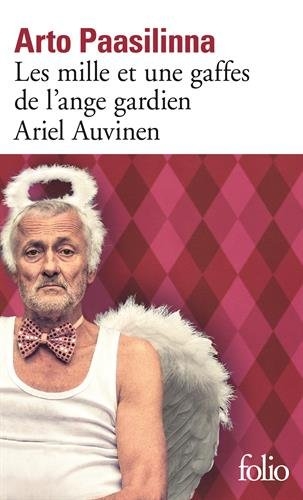 Résumé de Les mille et une gaffes de l'ange gardien Ariel Auvinen