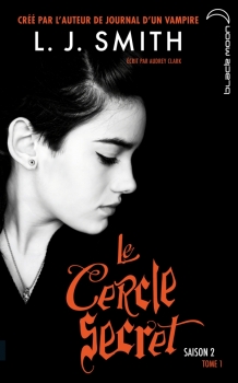 Résumé de Le Cercle secret, saison 2, tome 1 : Le Choix inévitable