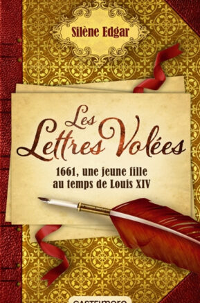 Résumé de Les lettres volées : 1661, Mlle de Sévigné au temps du Roi-Soleil