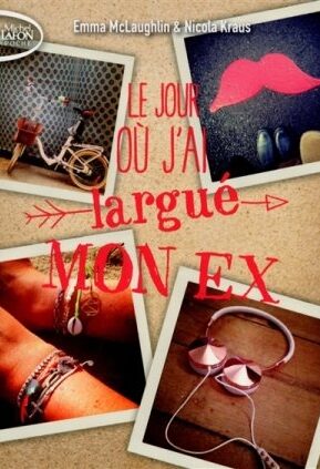 Résumé de Le jour où j'ai largué mon ex !