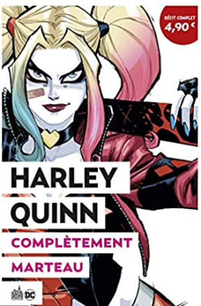 Résumé de Harley Quinn : Complètement marteau, intégrale