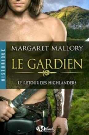 Résumé de Le retour des highlanders, tome 1 : Le gardien