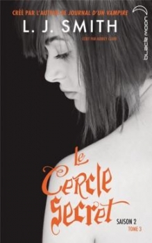 Résumé de Le Cercle secret, saison 2, tome 3 : L'affrontement final