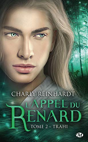 Résumé de L'appel du renard, tome 2 : Trahi