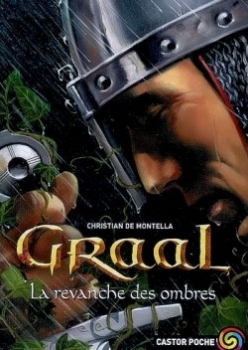 Résumé de Graal, tome 4 : La revanche des ombres