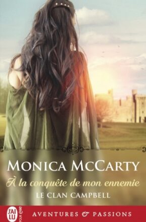 Résumé de Le clan Campbell, tome 1 : A la conquête de mon ennemie