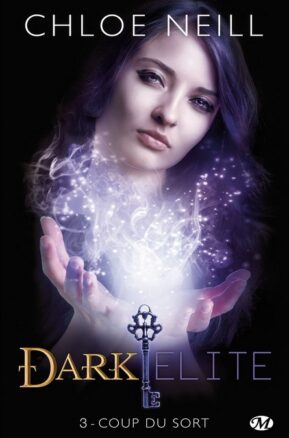 Résumé de Dark Elite, tome 3 : Coup du sort