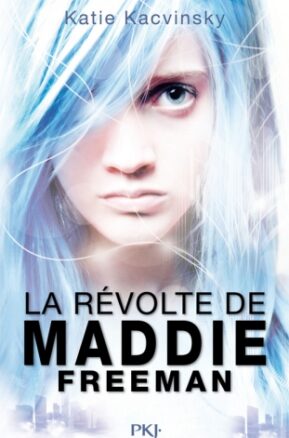 Résumé de La révolte de Maddie Freeman, tome 1