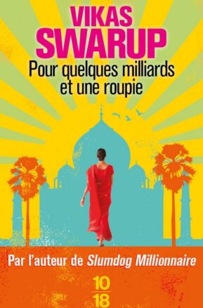 Résumé de Pour quelques milliards et une roupie