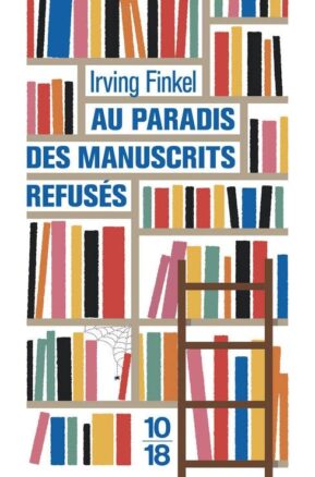 Résumé de Au paradis des manuscrits refusés