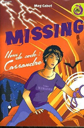 Résumé de Missing, tome 2 : Nom de code : Cassandre
