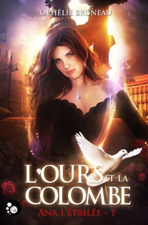 Résumé de Ana l'étoilée, tome 1 : L'ours et la colombe