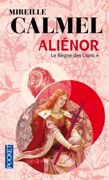 Résumé de Aliénor, tome 1 : Le Règne des lions