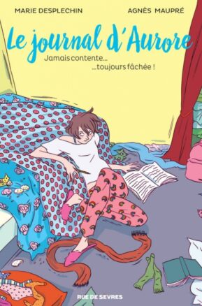 Résumé de Le Journal d'Aurore (BD), tome 1 : Jamais contente... ...toujours fâchée !