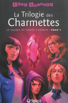 Résumé de La Trilogie des Charmettes, tome 1 : Le secret de Tante Eudoxie
