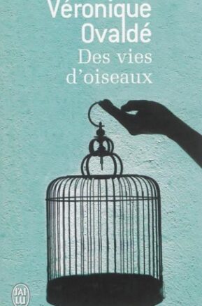 Résumé de Des vies d'oiseaux