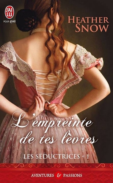 Résumé de Les séductrices, tome 1 : L'empreinte de tes lèvres