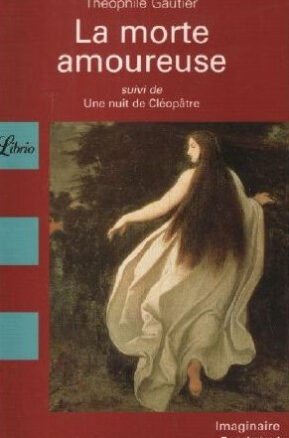 Résumé de La morte amoureuse suivi de Une nuit de Cléopâtre