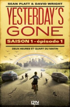 Résumé de Yesterday's Gone, saison 1, tome 1 : Deux heures et quart du matin