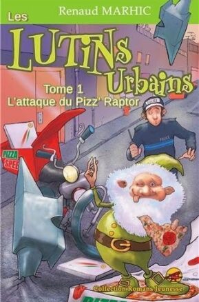 Résumé de Les Lutins Urbains, tome 1 : L'attaque du Pizz'Raptor